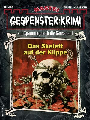 [Gespenster-Krimi-NEU 68] • Das Skelett auf der Klippe